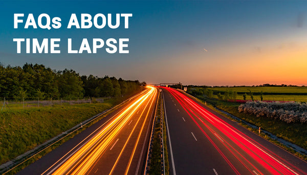 10 FAQs about how to time lapse in 2022