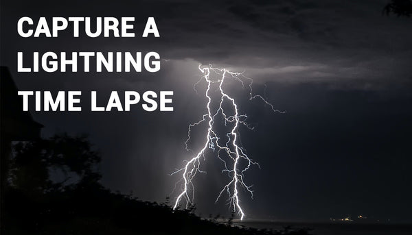 How to capture lightning time lapse
